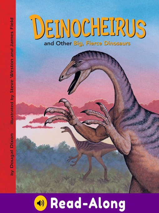 Title details for Deinocheirus and Other Big, Fierce Dinosaurs by Dougal Dixon - Wait list